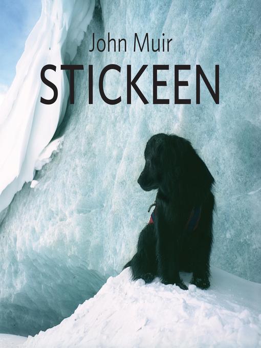 Title details for Stickeen by John Muir - Available